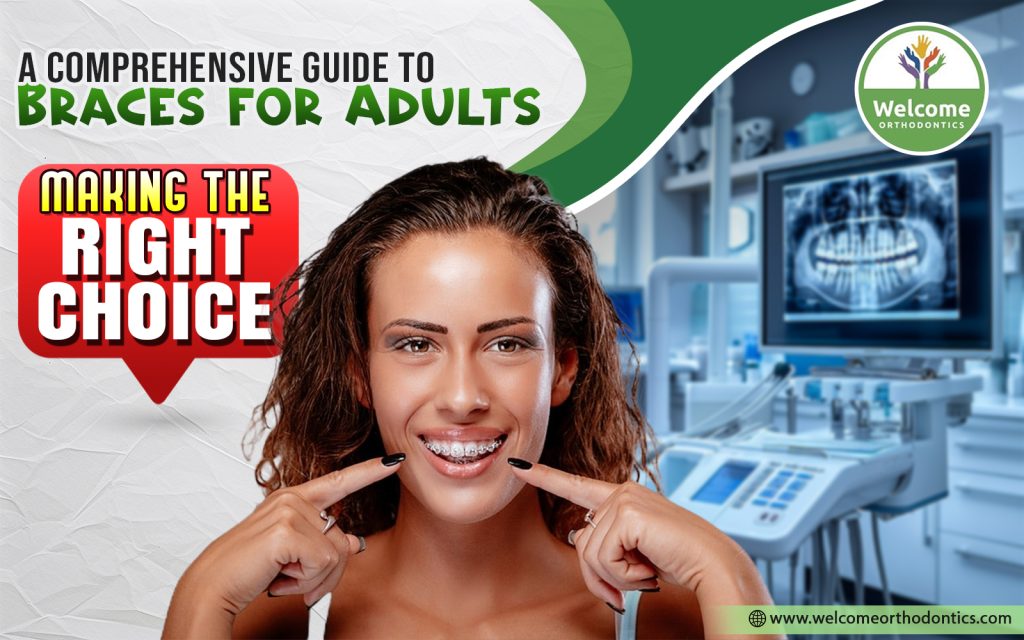 A Comprehensive Guide to Braces for Adults: Making the Right Choice